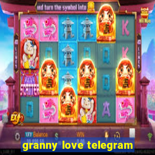 granny love telegram